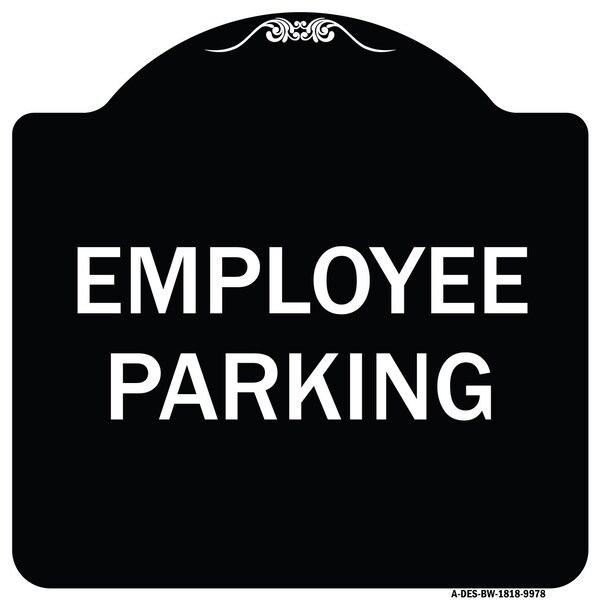 Signmission Designer Series Sign-Employee Parking, Black & White Heavy-Gauge Aluminum, 18" x 18", BW-1818-9978 A-DES-BW-1818-9978 - main